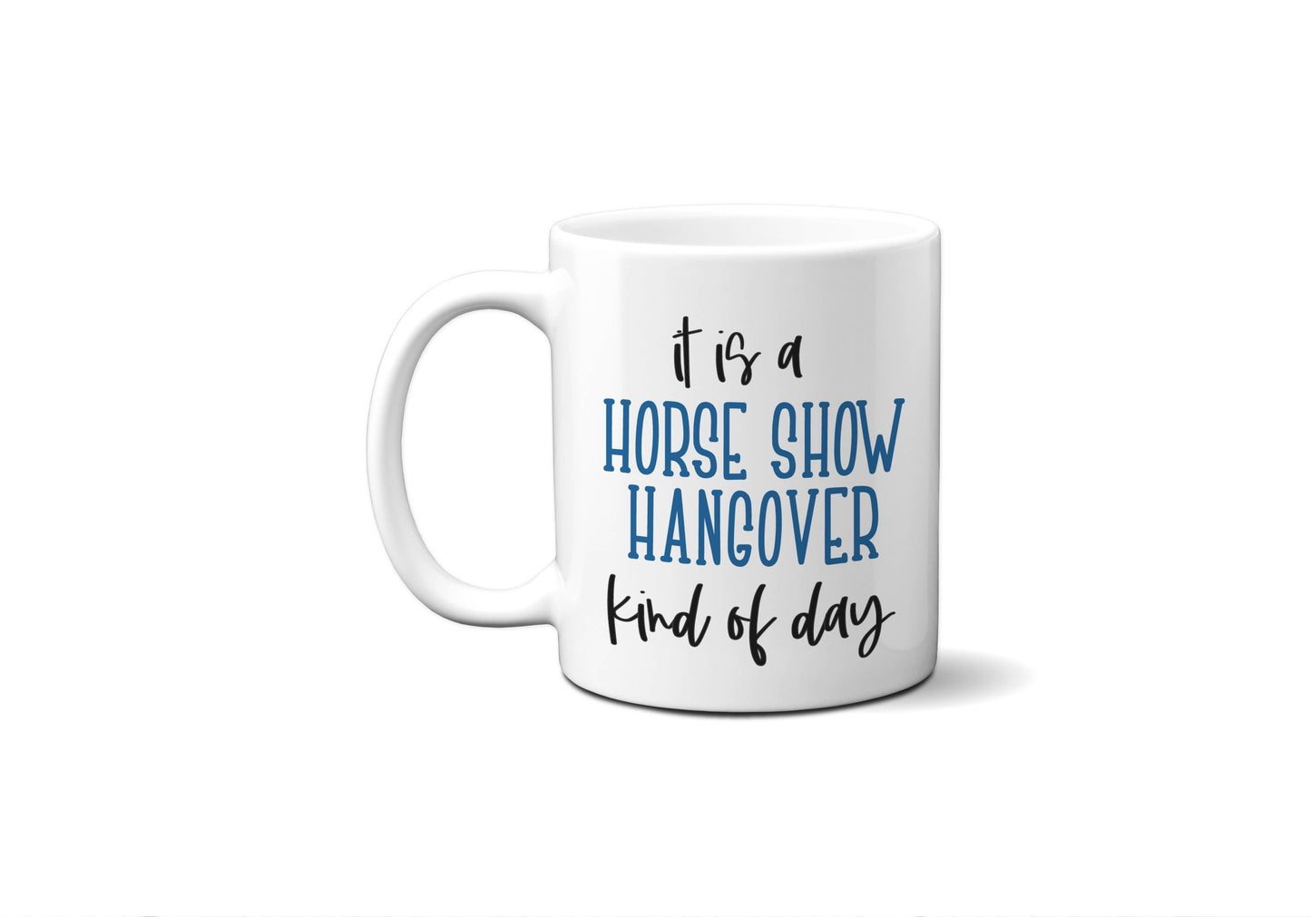 Horse Show Hangover Coffee Mug